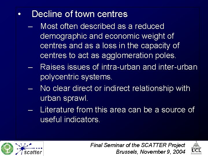  • Decline of town centres – Most often described as a reduced demographic