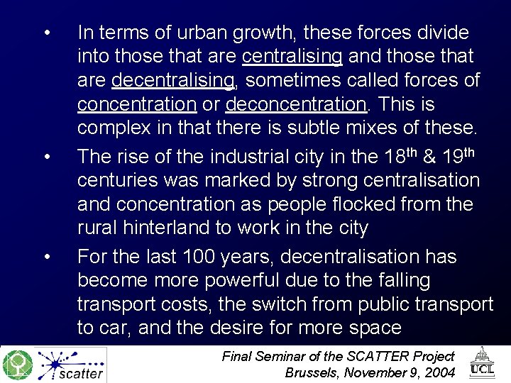 • • • In terms of urban growth, these forces divide into those