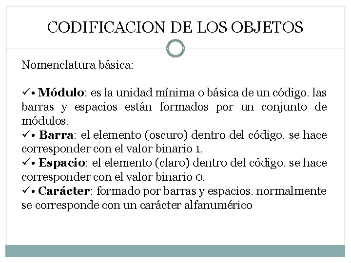 CODIFICACION DE LOS OBJETOS Nomenclatura básica: ü • Módulo: es la unidad mínima o