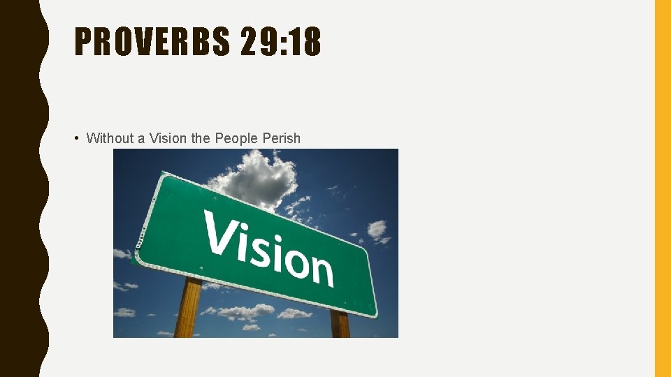 PROVERBS 29: 18 • Without a Vision the People Perish 