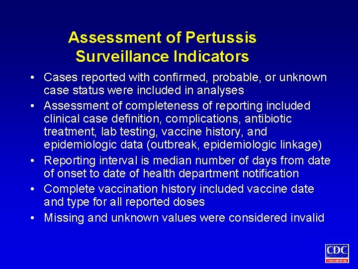 Assessment of Pertussis Surveillance Indicators • Cases reported with confirmed, probable, or unknown case