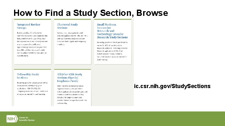 How to Find a Study Section, Browse https: //public. csr. nih. gov/Study. Sections 