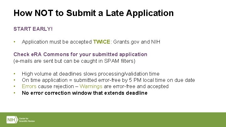 How NOT to Submit a Late Application START EARLY! • Application must be accepted
