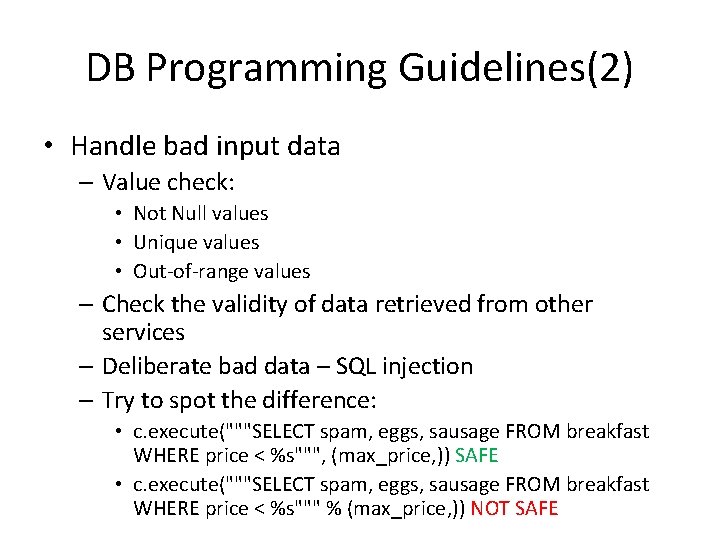 DB Programming Guidelines(2) • Handle bad input data – Value check: • Not Null