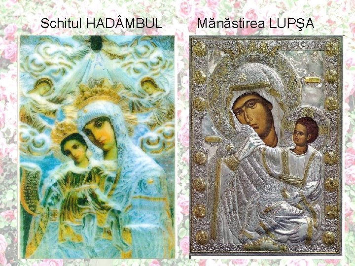 Schitul HAD MBUL Mănăstirea LUPŞA 