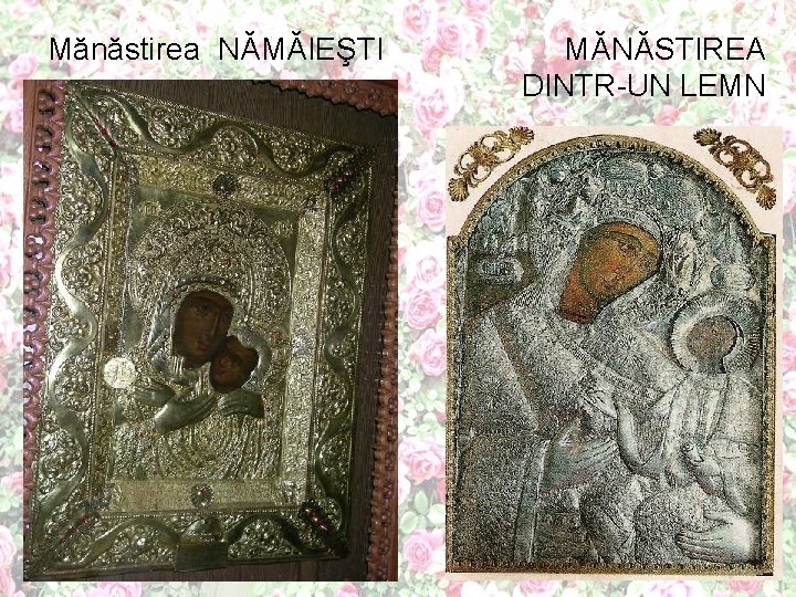 Mănăstirea NĂMĂIEŞTI MĂNĂSTIREA DINTR-UN LEMN 