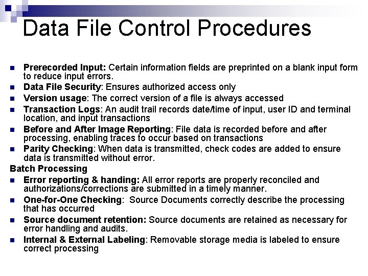 Data File Control Procedures Prerecorded Input: Certain information fields are preprinted on a blank