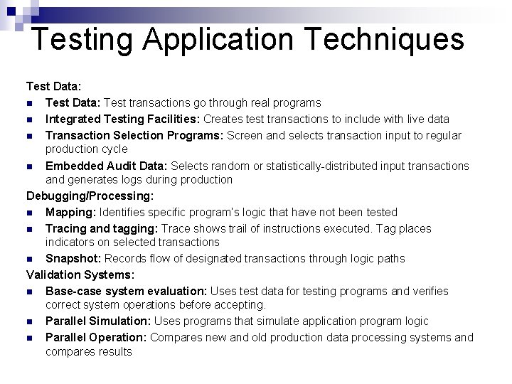 Testing Application Techniques Test Data: n Test Data: Test transactions go through real programs