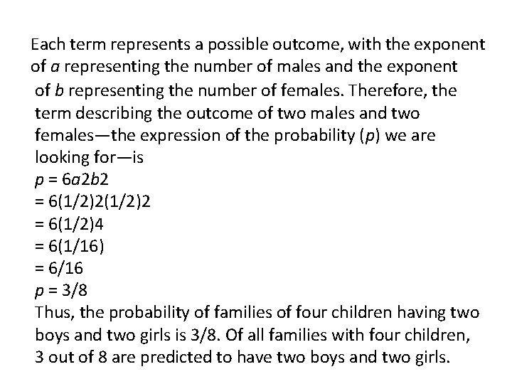 Each term represents a possible outcome, with the exponent of a representing the number