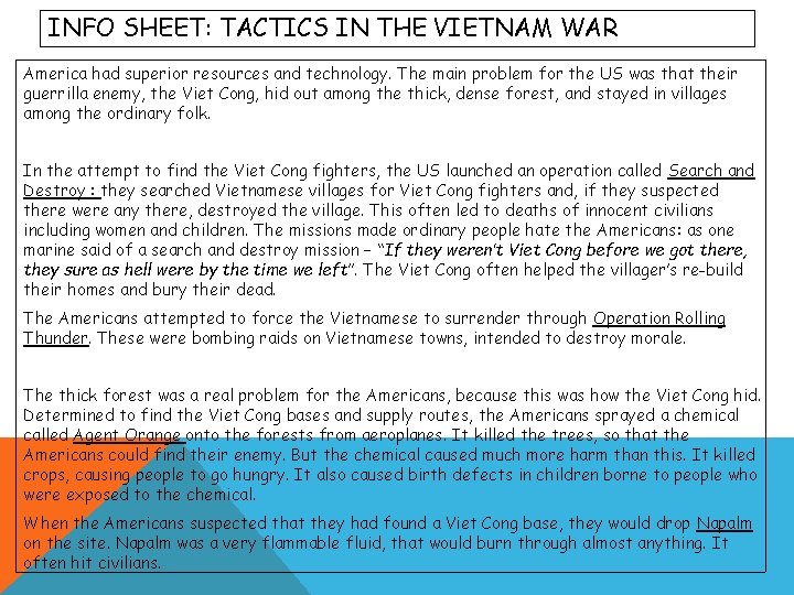 INFO SHEET: TACTICS IN THE VIETNAM WAR America had superior resources and technology. The