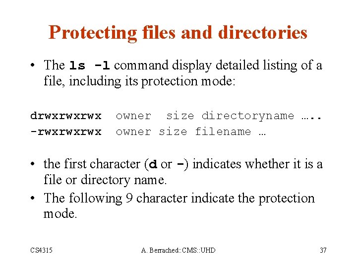 Protecting files and directories • The ls -l command display detailed listing of a