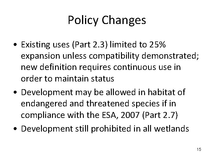 Policy Changes • Existing uses (Part 2. 3) limited to 25% expansion unless compatibility