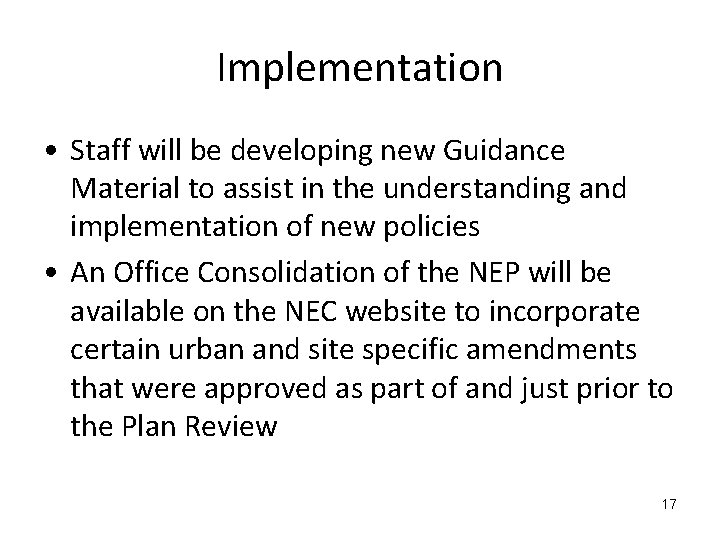 Implementation • Staff will be developing new Guidance Material to assist in the understanding