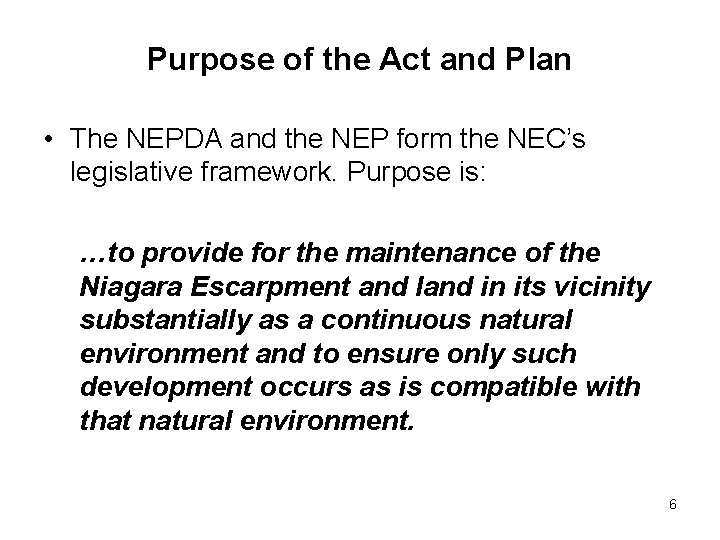 Purpose of the Act and Plan • The NEPDA and the NEP form the