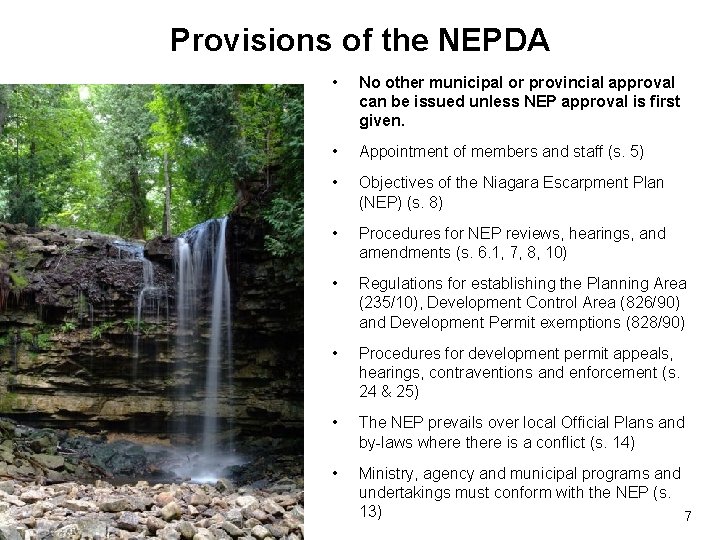 Provisions of the NEPDA • No other municipal or provincial approval can be issued