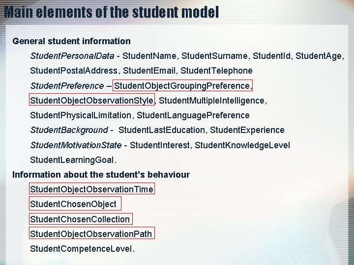 Main elements of the student model General student information Student. Personal. Data - Student.