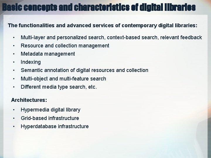 Basic concepts and characteristics of digital libraries The functionalities and advanced services of contemporary