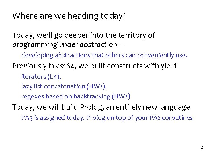 Where are we heading today? Today, we’ll go deeper into the territory of programming Where are we heading today? Today, we’ll go deeper into the territory of programming