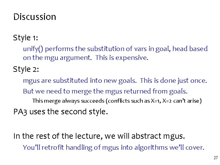 Discussion Style 1: unify() performs the substitution of vars in goal, head based on Discussion Style 1: unify() performs the substitution of vars in goal, head based on