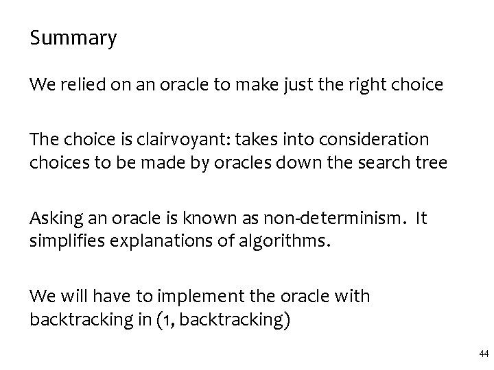 Summary We relied on an oracle to make just the right choice The choice Summary We relied on an oracle to make just the right choice The choice