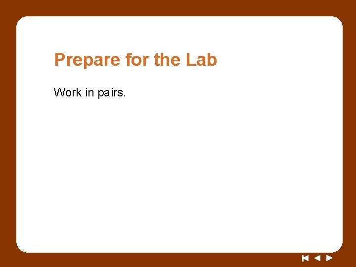 Prepare for the Lab Work in pairs. 