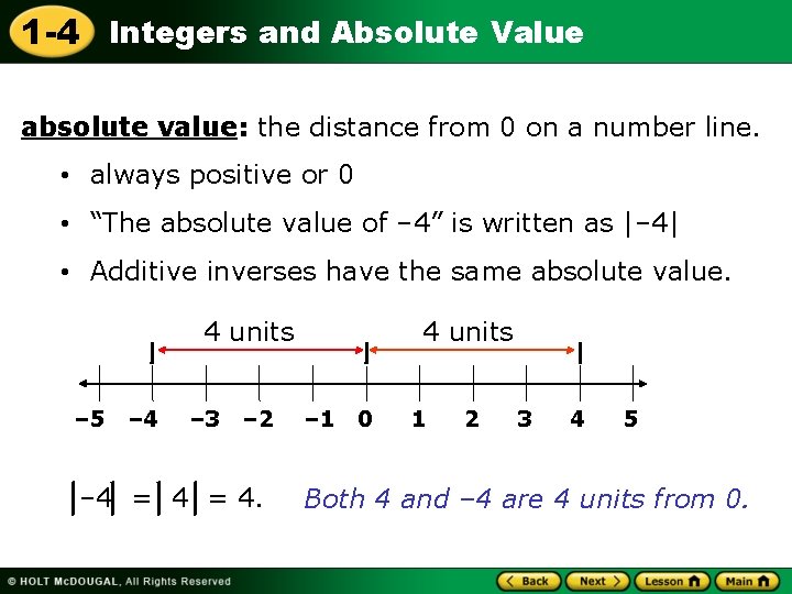 1 -4 Integers and Absolute Value absolute value: the distance from 0 on a