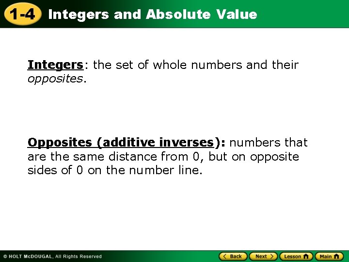 1 -4 Integers and Absolute Value Integers: the set of whole numbers and their
