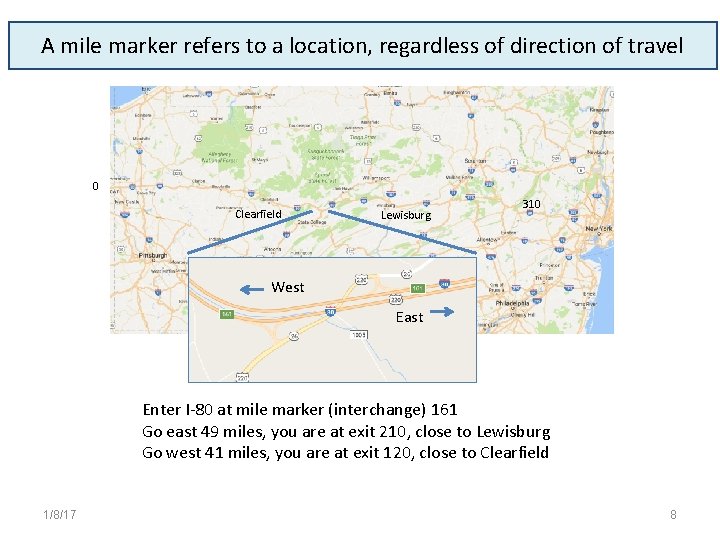 A mile marker refers to a location, regardless of direction of travel 0 Clearfield