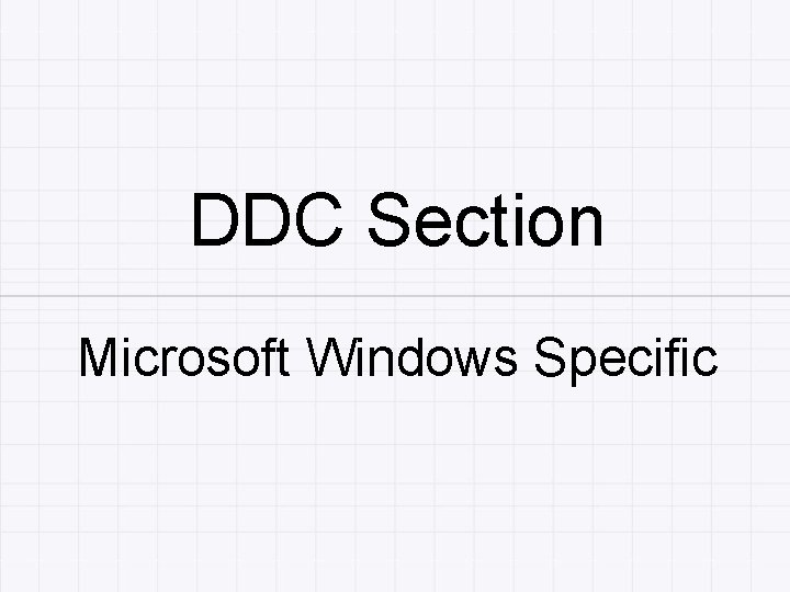 DDC Section Microsoft Windows Specific 