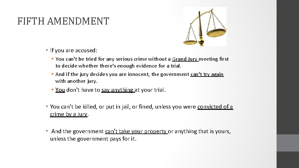FIFTH AMENDMENT • If you are accused: • You can't be tried for any