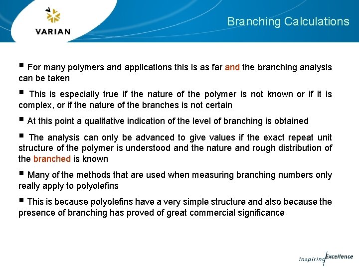Branching Calculations § For many polymers and applications this is as far and the Branching Calculations § For many polymers and applications this is as far and the