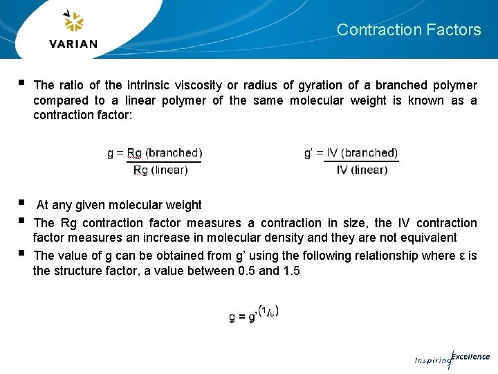 Contraction Factors § The ratio of the intrinsic viscosity or radius of gyration of Contraction Factors § The ratio of the intrinsic viscosity or radius of gyration of