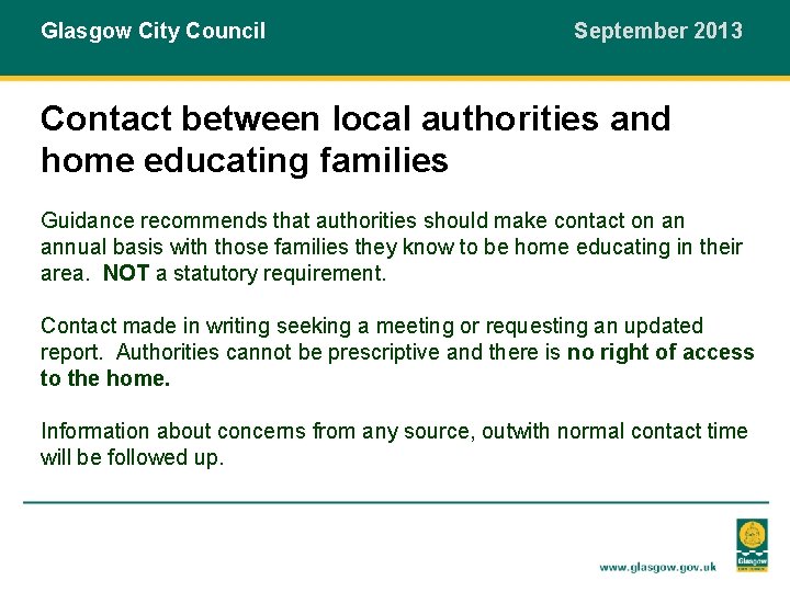 Glasgow City Council September 2013 Contact between local authorities and home educating families Guidance