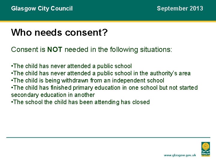 Glasgow City Council September 2013 Who needs consent? Consent is NOT needed in the