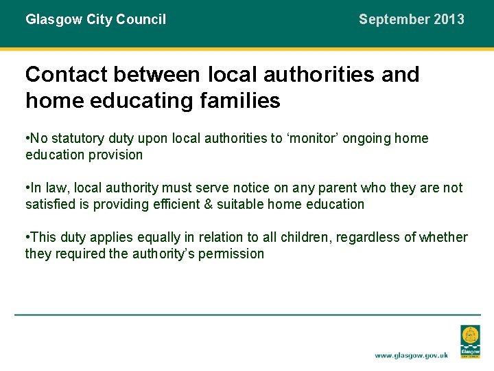 Glasgow City Council September 2013 Contact between local authorities and home educating families •