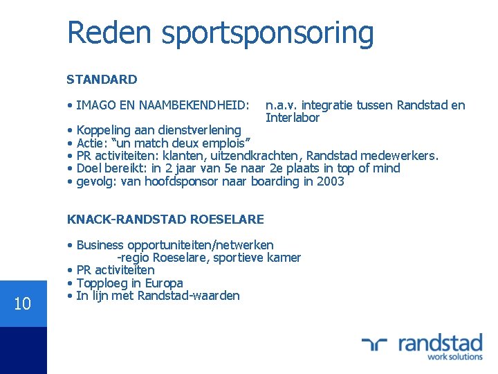 Reden sportsponsoring STANDARD • IMAGO EN NAAMBEKENDHEID: • • • n. a. v. integratie