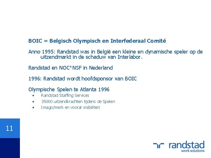 BOIC = Belgisch Olympisch en Interfederaal Comité Anno 1995: Randstad was in België een