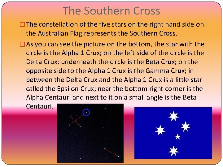 The Southern Cross � The constellation of the five stars on the right hand