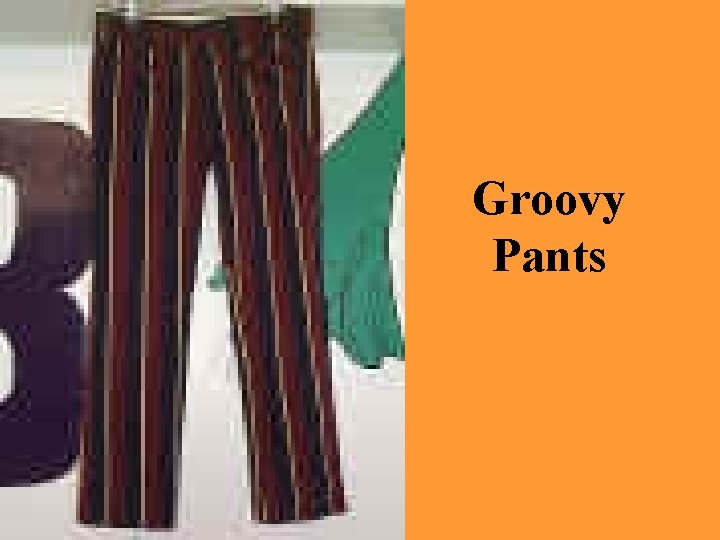 Groovy Pants 