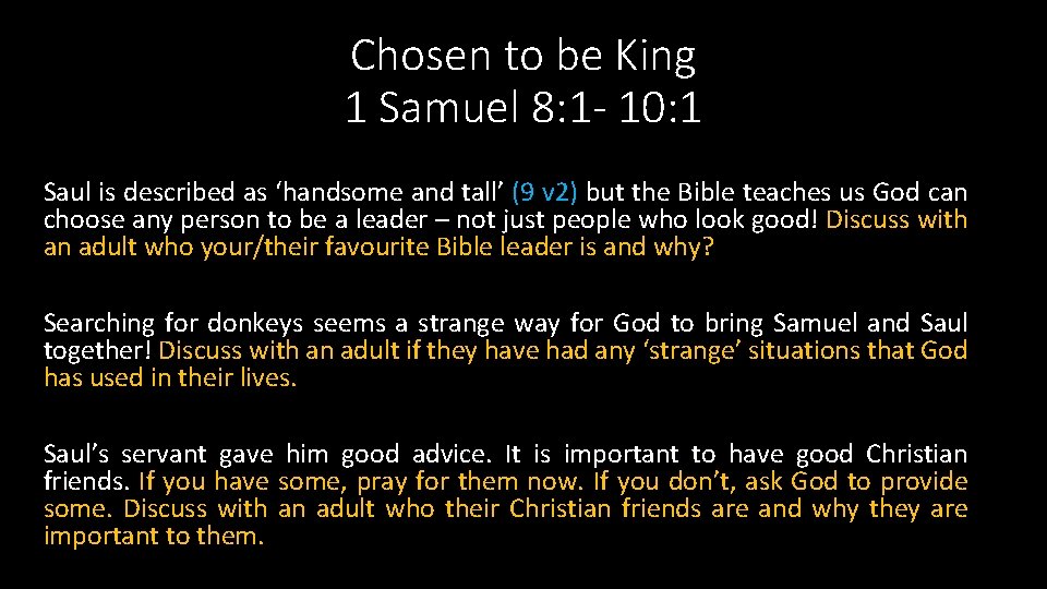 Chosen to be King 1 Samuel 8: 1 - 10: 1 Saul is described