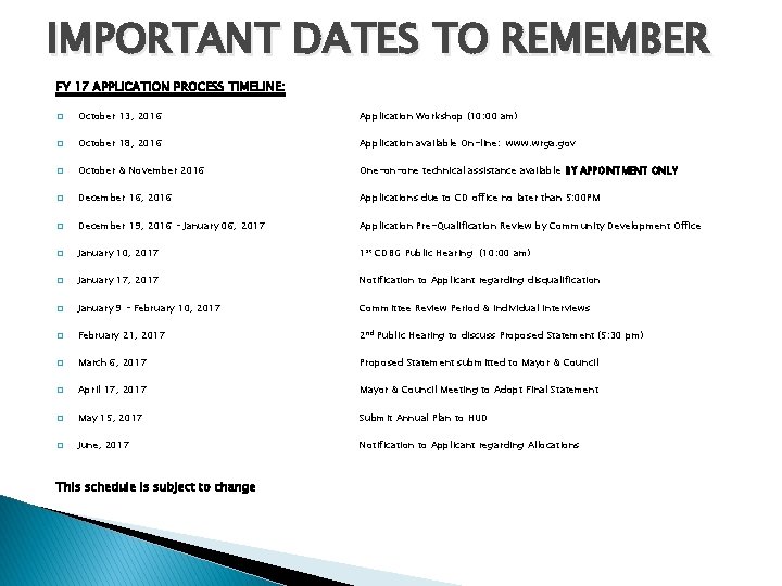 IMPORTANT DATES TO REMEMBER FY 17 APPLICATION PROCESS TIMELINE: � October 13, 2016 Application