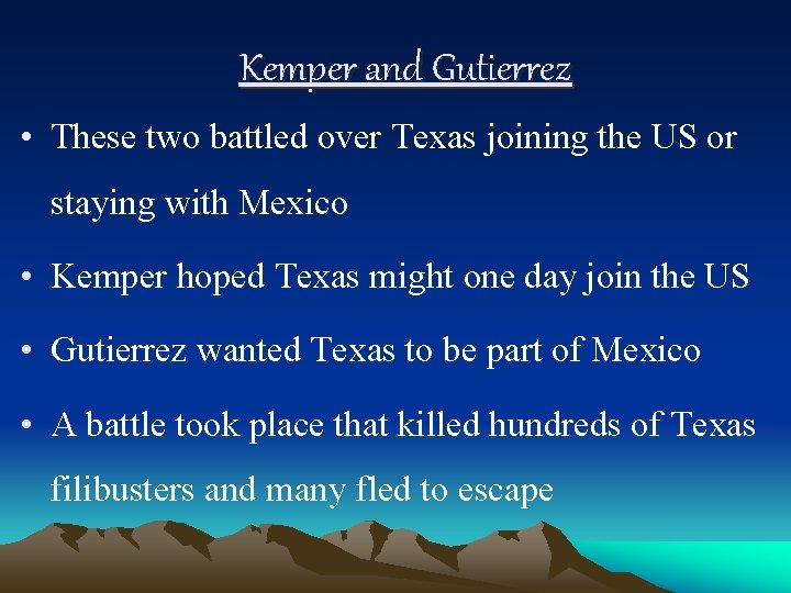 Kemper and Gutierrez • These two battled over Texas joining the US or staying