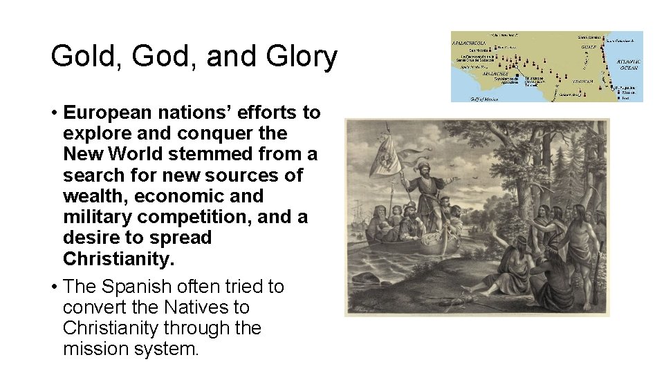 Gold, God, and Glory • European nations’ efforts to explore and conquer the New