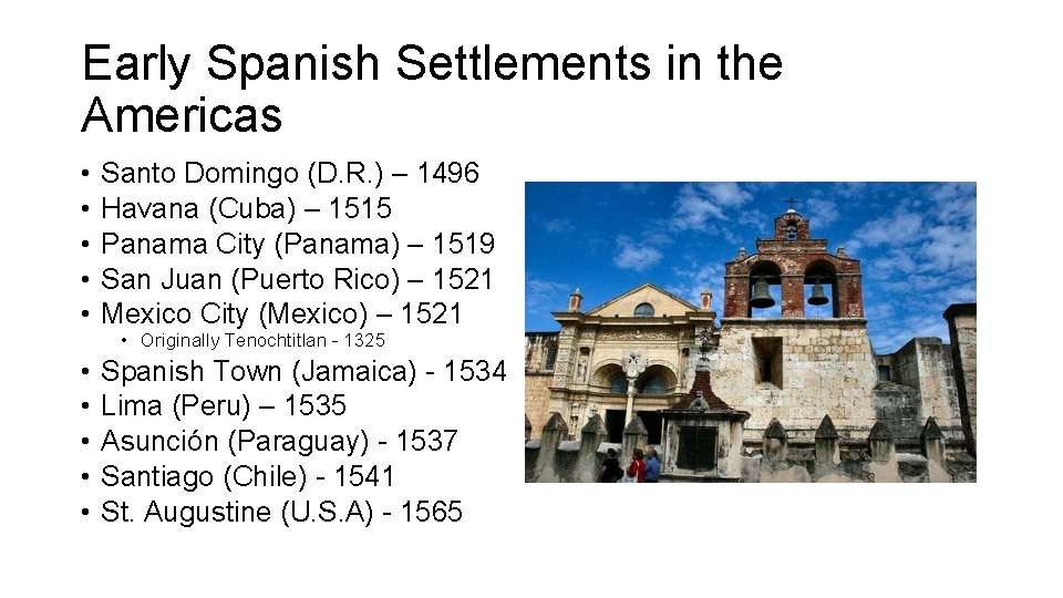 Early Spanish Settlements in the Americas • • • Santo Domingo (D. R. )