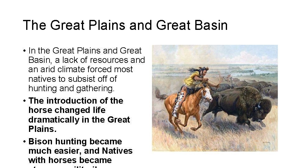 The Great Plains and Great Basin • In the Great Plains and Great Basin,