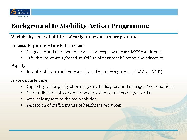 Background to Mobility Action Programme Variability in availability of early intervention programmes Access to
