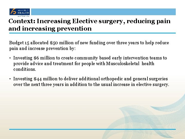 Context: Increasing Elective surgery, reducing pain and increasing prevention Budget 15 allocated $50 million