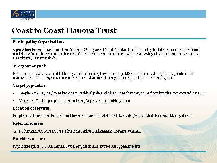 Coast to Coast Hauora Trust Participating Organisations 5 providers in small rural locations South