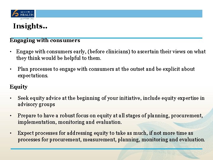 Insights. . Engaging with consumers • Engage with consumers early, (before clinicians) to ascertain