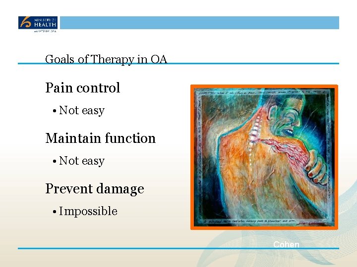 Goals of Therapy in OA Pain control • Not easy Maintain function • Not